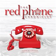 The red phone chronicles. Pick Up the Phone Lord! It's an Emergency cover image
