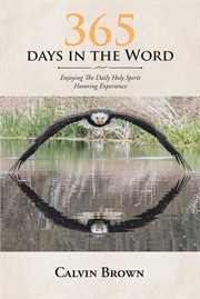 365 days in the word. Enjoying The Daily Holy Spirit Hovering Experience cover image