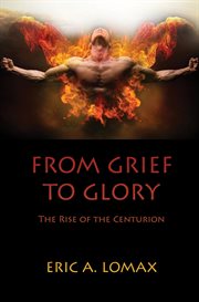 From grief to glory. The Rise of the Centurion cover image
