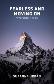 Fearless and moving on. Overcoming Fear cover image