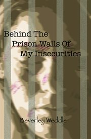 Behind the prison walls of my insecurities cover image