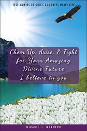 Cheer up, arise, & fight for your amazing divine future cover image