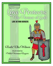 Love protects. The Armor of God cover image