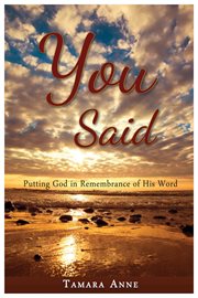 You said. Putting God in Remembrance of His Word cover image