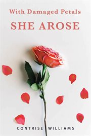 With damaged petals. She Arose cover image