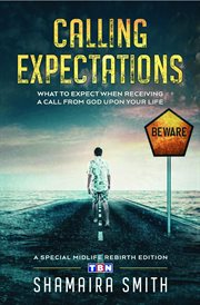 Calling expectations. What to Expect When Receiving a Call from God Upon Your Life cover image
