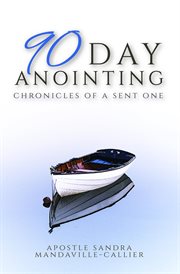 90-day anointing. Chronicles of a Sent One cover image
