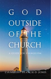 God outside of the church. A Guide for Evangelism cover image