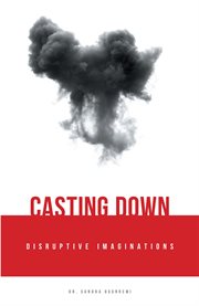 Casting down disruptive imaginations cover image