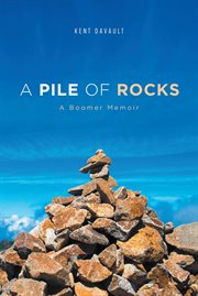A pile of rocks. A Boomer Memoir cover image