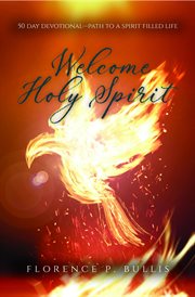 Welcome holy spirit. 50 Day Devotional--Path to a Spirit Filled Life cover image