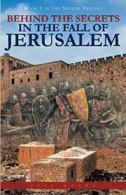 Behind the secrets in the fall of jerusalem cover image