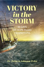 Victory in the storm. 30 Days of Hope-Filled Meditations cover image