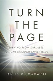 Turn the page. Turning from Darkness to Light through Christ Jesus cover image