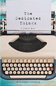 The dedicated things. A Poetry Book cover image