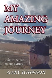My amazing journey. Christ's Super on my Natural cover image