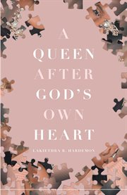 A queen after god's own heart cover image