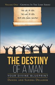 The destiny of a man. Your Divine Blueprint cover image