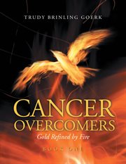 Cancer overcomers. God Refined by Fire cover image