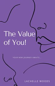 The value of you!. Your New Journey Awaits cover image