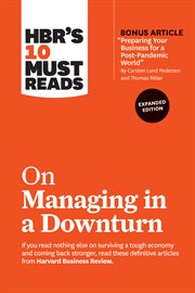 Hbr's 10 must reads on managing in a downturn cover image