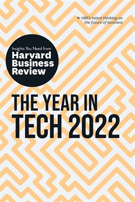 Cover image for The Year in Tech 2022: The Insights You Need from Harvard Business Review
