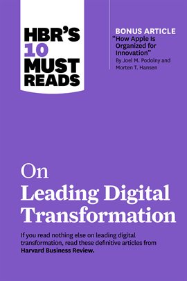 Cover image for HBR's 10 Must Reads on Leading Digital Transformation (with bonus article "How Apple Is Organized...
