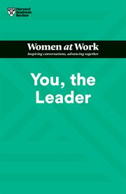 You, the Leader (HBR Women at Work Series) cover image