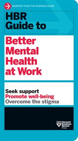 HBR Guide to Better Mental Health at Work