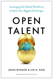 Open Talent : Leveraging the Global Workforce to Solve Your Biggest Challenges cover image