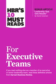 HBR's 10 Must Reads for Executive Teams : HBR's 10 Must Reads cover image