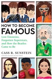 How to Become Famous : Lost Einsteins, Forgotten Superstars, and How the Beatles Came to Be cover image