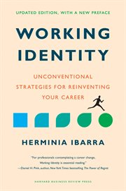 Working Identity : Unconventional Strategies for Reinventing Your Career cover image