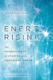 Energy Rising : The Neuroscience of Leading with Emotional Power cover image