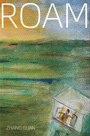 Roam : Poems of Zhang Guan cover image