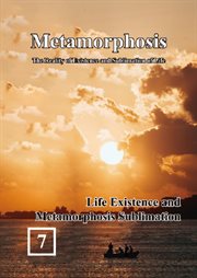 Life existence and metamorphosis sublimation : Metamorphosis: The Reality of Existence and Sublimation of Life cover image