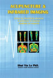 Acupuncture and infrared imaging. Essays by Theoretical Physicist & Professor of Oriental Medicine in Research cover image
