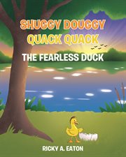 Shuggy douggy quack quack. The Fearless Duck cover image