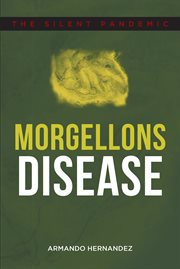 Morgellons disease. The Silent Pandemic cover image