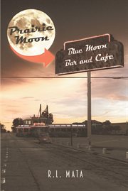 Prairie Moon : Blue Moon Bar and CafÃ© cover image