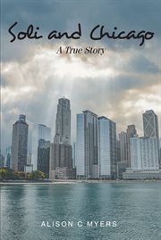 Soli and chicago. A True Story cover image