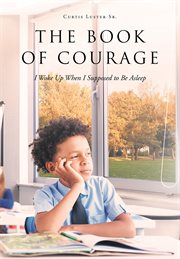 The Book of Courage I Woke Up When I Supposed to Be Asleep cover image