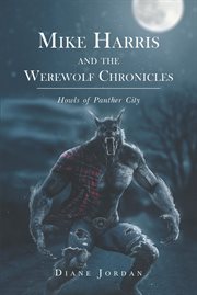 Mike Harris and the Werewolf Chronicles cover image