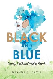 Black and Blue : identity, faith, and mental health cover image