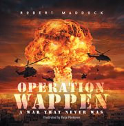 Operation wappen. A War That Never Was cover image