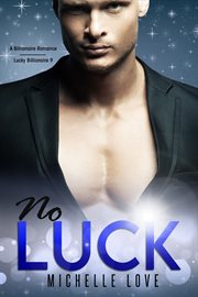 No luck. A Billionaire Romance cover image