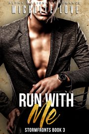 Run with me. Alpha Billionaire Romance cover image