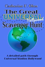The great universal studios hollywood scavenger hunt. A Detailed Path through Universal Studios Hollywood cover image