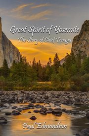Great spirit of yosemite. The Story of Chief Tenaya cover image