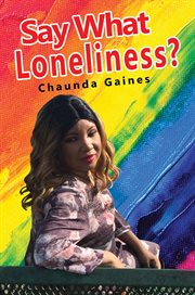 Say what loneliness? cover image